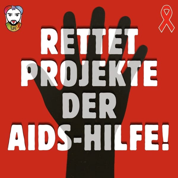 Rettet die Projekte der Aids-Hilfe: Eine Frage der Menschlichkeit